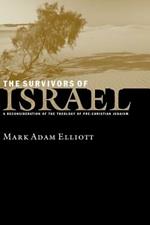 The Survivors of Israel: Reconsideration of Theology of Pre-Christian Judaism