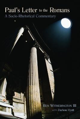 Paul's Letter to the Romans: A Socio-Rhetorical Commentary - Ben Witherington,Darlene Hyatt - cover