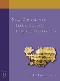 New Documents Illustrating Early Christianity: A Review of the Greek Inscriptions and Papyri Published 1986-87 - cover