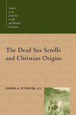 The Dead Sea Scrolls and Christian Origins