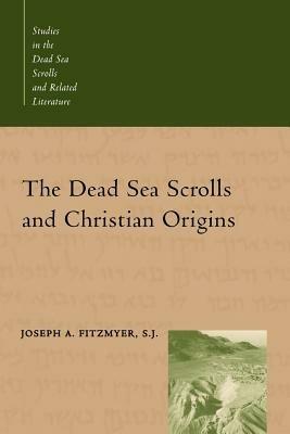 The Dead Sea Scrolls and Christian Origins - Joseph A. Fitzmyer - cover