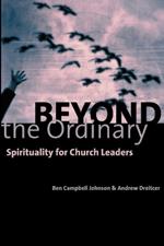 Beyond the Ordinary: Spirituality for Church Leaders