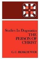 The Person of Christ - G.C. Berkouwer - cover