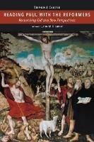 Reading Paul with the Reformers: Reconciling Old and New Perspectives - Stephen J. Chester - cover