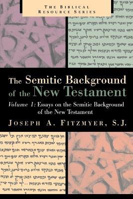 Essays on the Semitic Background of the New Testament - Joseph A Fitzmyer - cover