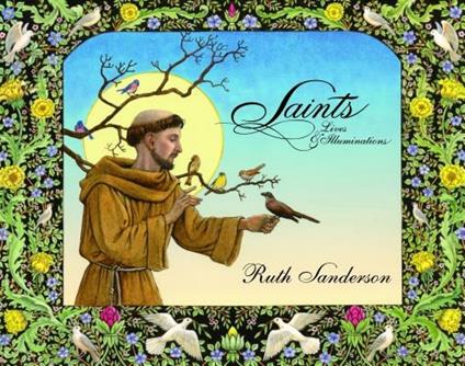Saints: Lives & Illuminations - Ruth Sanderson - cover
