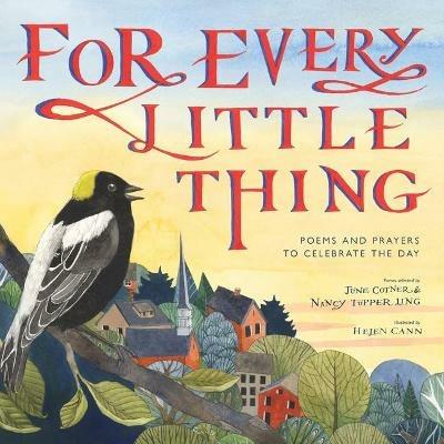 For Every Little Thing: Poems and Prayers to Celebrate the Day - cover