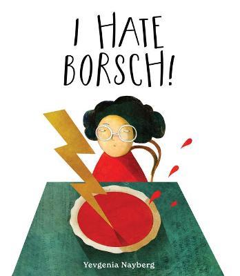 I Hate Borsch! - Yevgenia Nayberg - cover