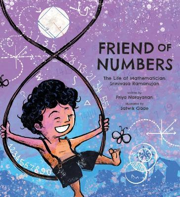 Friend of Numbers: The Life of Mathematician Srinivasa Ramanujan - Priya Narayanan - cover