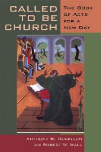 Called to be Church: The Book of Acts for a New Day - Anthony B. Robinson,Robert W. Wall - cover