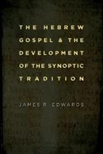 Hebrew Gospel and the Development of the Synoptic Tradition