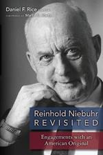 Reinhold Niebuhr Revisited: Engagement with an American Original
