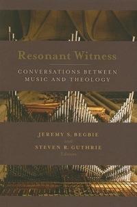 Resonant Witness: Conversations Between Music and Theology - cover