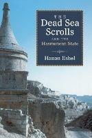 Dead Sea Scrolls and the Hasmonean State - Hanan Eshel - cover