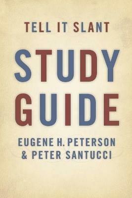 Tell it Slant - Eugene H. Peterson,Peter Santucci - cover