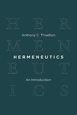 Hermeneutics: An Introduction - Anthony C. Thiselton - cover
