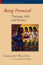 Being Promised: Theology, Gift, and Practice