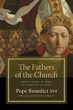 Fathers of the Church: From Clement of Rome to Augustine of Hippo