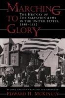Marching to Glory: The History of the Salvation Army in the United States, 1880-1992 - Edward H. McKinley - cover