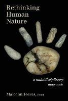 Rethinking Human Nature: A Multidisciplinary Approach - cover