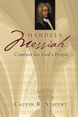 Handel's Messiah: Comfort for God's People - Calvin R. Stapert - cover