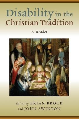 Disability in the Christian Tradition: A Reader - cover