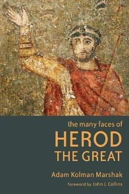 The Many Faces of Herod the Great - Adam Kolman Marshak - cover