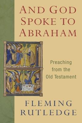 And God Spoke to Abraham: Preaching from the Old Testament - Fleming Rutledge - cover