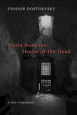 Notes from the House of the Dead - Fyodor Dostoyevsky - cover