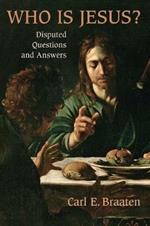 Who is Jesus?: Disputed Questions and Answers