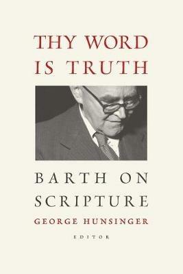 Thy Word is Truth: Barth on Scripture - cover