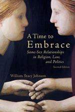 Time to Embrace: Same-Sex Relationships in Religion, Law, and Politics