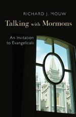 Talking with the Mormons: An Invitation to Evangelicals