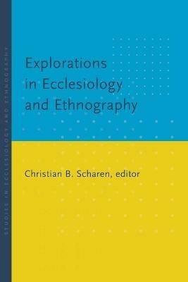 Explorations in Ecclesiology and Ethnography - cover