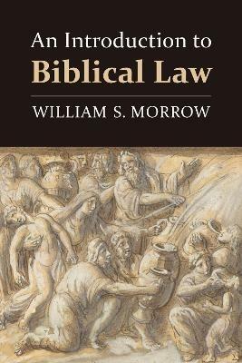 Introduction to Biblical Law - William S. Morrow - cover