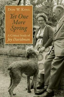 Yet One More Spring: A Critical Study of Joy Davidman - Don W. King - cover
