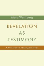 Revelation as Testimony: A Philosophical-Theological Study