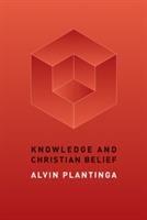 Knowledge and Christian Belief - Alvin Plantinga - cover
