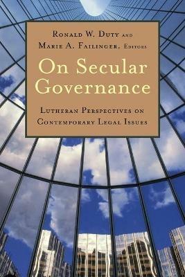On Secular Governance: Lutheran Perspectives on Contemporary Legal Issues - cover