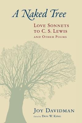 Naked Tree: Love Sonnets to C. S. Lewis and Other Poems - Joy Davidman - cover