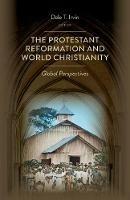Protestant Reformation and World Christianity: Global Perspectives