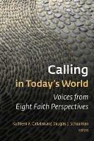 Calling in Today's World: Voices from Eight Faith Perspectives - cover