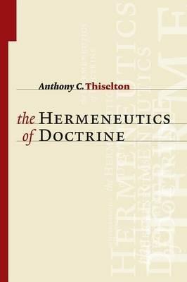 The Hermeneutics of Doctrine - Anthony C. Thiselton - cover