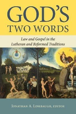 God's Two Words: Law and Gospel in Lutheran and Reformed Traditions - cover