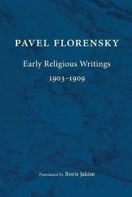 Early Religious Writings, 1903-1909 - Pavel Florensky - cover