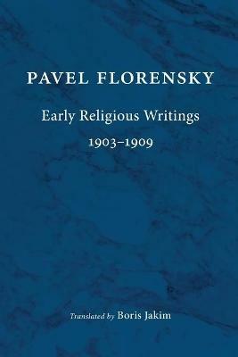 Early Religious Writings, 1903-1909 - Pavel Florensky - cover