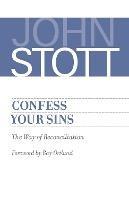 Confess Your Sins: The Way of Reconciliation - John Stott - cover