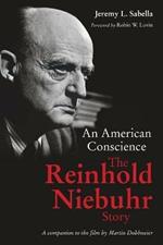 American Conscience: The Reinhold Niebuhr Story