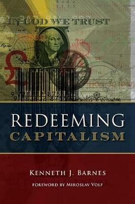Redeeming Capitalism - Kenneth J. Barnes - cover