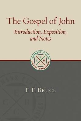 Gospel of John: Introduction, Exposition, and Notes - F. F. Bruce - cover